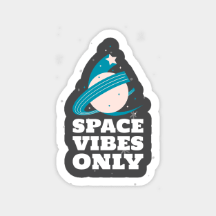 Space Vibes Only Sticker